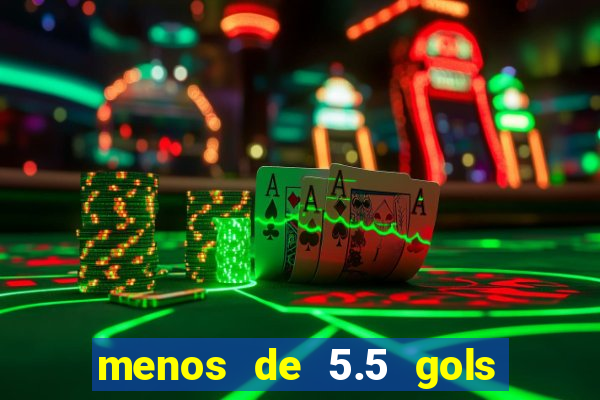 menos de 5.5 gols o que significa